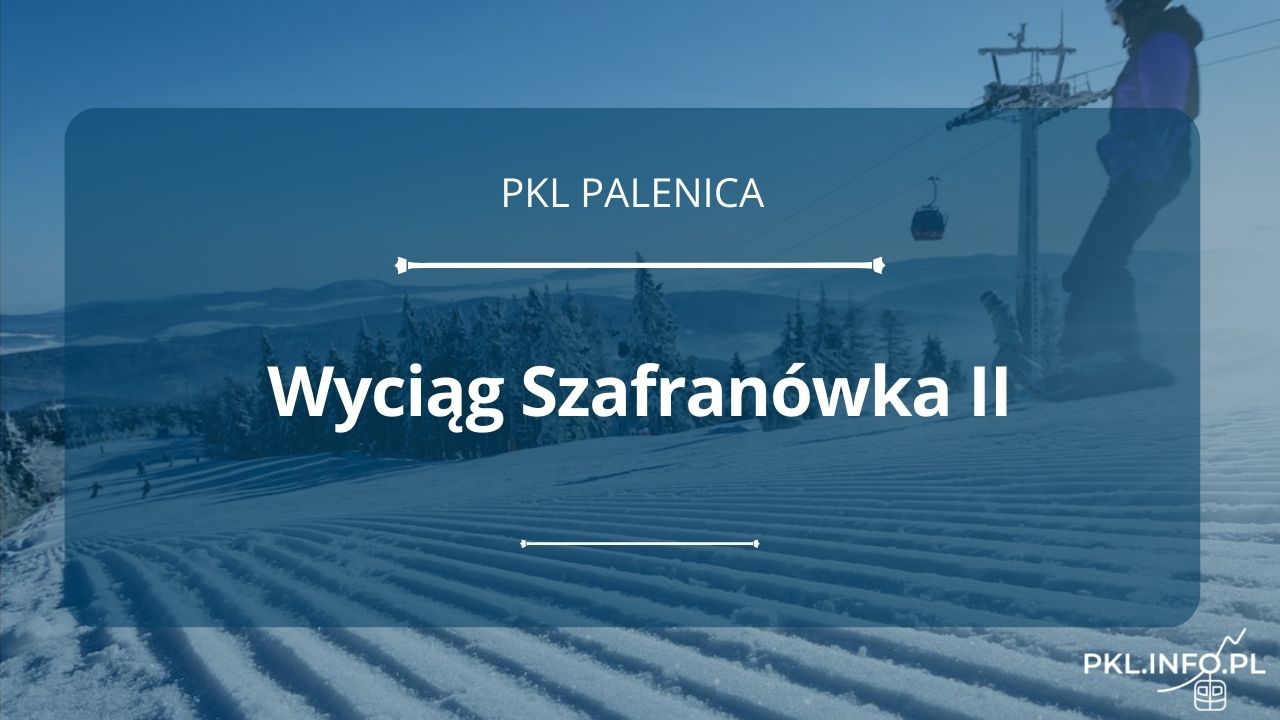Wyciąg Szafranówka II - Palenica